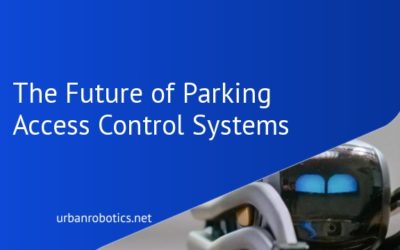 The Future of Parking Access Control Systems